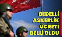 Bedelli Askerlik Ücreti Belli Oldu