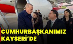 Cumhurbaşkanımız Kayseri’de