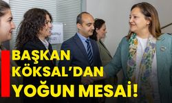 Başkan Köksal’dan yoğun mesai!