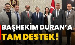 Başhekim Duran’a tam destek