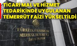 Ticari mal ve hizmet tedarikinde uygulanan temerrüt faizi yükseltildi!