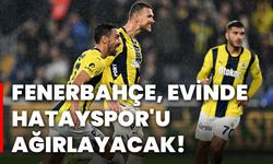 Fenerbahçe, evinde Hatayspor'u ağırlayacak!