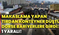 Makaslama yapan tırdan konteyner düştü, dorse bariyerlere girdi: 1 yaralı!