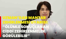 Uzman’dan mantar zehirlenmesi uyarısı: “Ölümle sonuçlanan ciddi zehirlenmeler görülebilir”