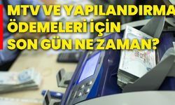 MTV ve yapılandırma ödemeleri için son gün ne zaman?