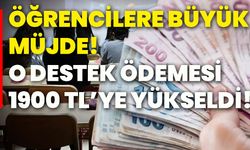 Öğrencilere büyük müjde! O destek ödemesi 1900 TL’ye yükseldi!