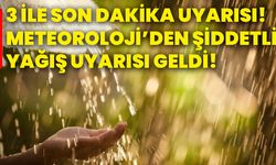 3 ile son dakika uyarısı! Meteoroloji’den şiddetli yağış uyarısı geldi!