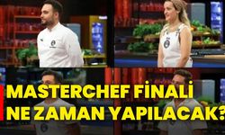 Masterchef finali ne zaman yapılacak?