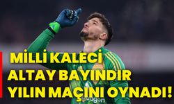 Milli kaleci Altay Bayındır yılın maçını oynadı!