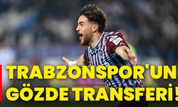 Trabzonspor'un gözde transferi!