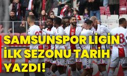 Samsunspor ligin ilk sezonu tarih yazdı!