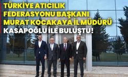 Türkiye Atıcılık Federasyonu Başkanı Murat Kocakaya İl Müdürü Kasapoğlu ile buluştu!