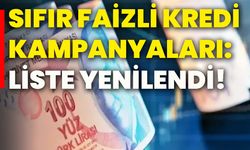 Sıfır faizli kredi kampanyaları: Liste yenilendi!