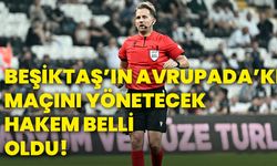 Beşiktaş’ın Avrupada’ki maçını yönetecek hakem belli oldu!