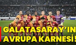 Galatasaray’ın Avrupa karnesi!