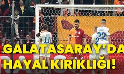 Galatasaray’da hayal kırıklığı!