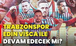 Trabzonspor, Edin Visca ile devam edecek mi?