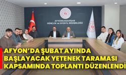 Afyon’da şubat ayında başlayacak yetenek taraması kapsamında toplantı düzenlendi!