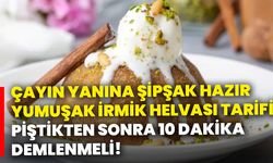 Çayın yanına şipşak hazır yumuşak irmik helvası tarifi: Piştikten sonra 10 dakika demlenmeli!