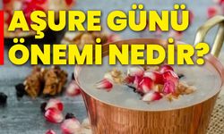 Aşure Günü önemi nedir?