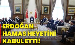 Erdoğan, Hamas heyetini kabul etti!