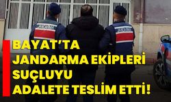 Bayat’ta jandarma ekipleri suçluyu adalete teslim etti!