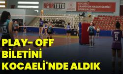 Play-Off Biletini Kocaeli'nde Aldık