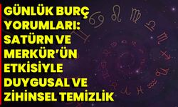 Günlük Burç Yorumları: Satürn Ve Merkür’ün Etkisiyle Duygusal Ve Zihinsel Temizlik