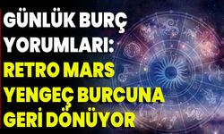 Günlük Burç Yorumları: Retro Mars Yengeç Burcuna Geri Dönüyor