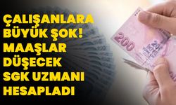 Çalışanlara büyük şok! Maaşlar düşecek, SGK uzmanı hesapladı