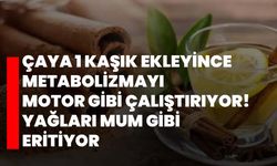 Çaya 1 kaşık ekleyince metabolizmayı motor gibi çalıştırıyor! Yağları mum gibi eritiyor