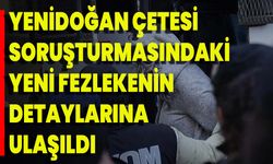 Yenidoğan Çetesi Soruşturmasındaki Yeni Fezlekenin Detaylarına Ulaşıldı