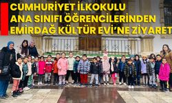 Cumhuriyet İlkokulu Ana Sınıfı Öğrencilerinden Emirdağ Kültür Evi’ne Ziyaret