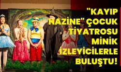 "Kayıp Hazine" Çocuk Tiyatrosu Minik İzleyicilerle Buluştu