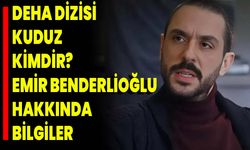 Deha Dizisi Kuduz Kimdir? Emir Benderlioğlu Hakkında Bilgiler