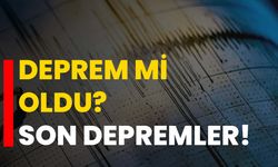 Deprem mi oldu? Son depremler!