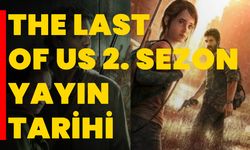 The Last of Us 2. sezon yayın tarihi