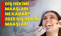 Diş Hekimi Maaşları Ne Kadar? 2025 Diş Hekimi Maaşları