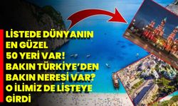 Listede Dünyanın En Güzel 50 Yeri Var! Bakın Türkiye’den Bakın Neresi Var? O İlimiz De Listeye Girdi