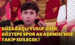 Düzağaçlı Yusuf Özek, Göztepe Spor Akademisi'nde Takip Edilecek