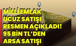 Milli Emlak  Ucuz Satışı Resmen Açıkladı! 95 Bin TL’den Arsa Satışı