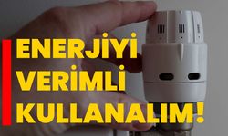 Enerjiyi verimli kullanalım!