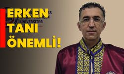 Erken tanı önemli!