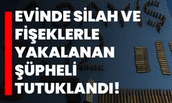 Isparta’da evinde silah ve fişeklerle yakalanan şüpheli tutuklandı!