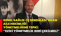 Genel Sağlık-İş Sendikası’ndan Aile Hekimliği Yönetmeliğine Tepki: “Ezici Yönetmelik Geri Çekilmeli”