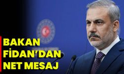 Bakan Fidan’dan Net Mesaj