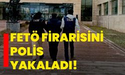 FETÖ firarisini polis yakaladı!