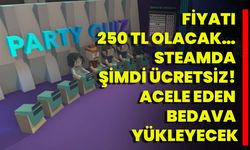 Fiyatı 250 TL Olacak… Steamda Şimdi Ücretsiz! Acele Eden Bedava Yükleyecek