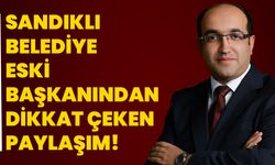 Sandıklı Belediye Eski Başkanından Dikkat Çeken Paylaşım!