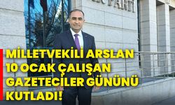 Milletvekili Arslan 10 Ocak çalışan gazeteciler gününü kutladı!